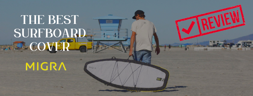 migra surfboard cover review